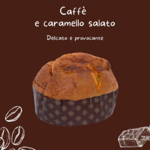 PANETTONE CAFFÈ E CARAMELLO SALATO